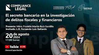 Legal Compliance: El secreto bancario en la investigación de delitos fiscales y financieros