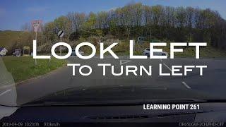 Learning Point 261 | Look Left to Turn Left