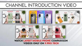 Channel Introduction Video | Subscribe Us For Latest Mobile Comparison Videos | @9protech