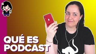 ¿Qué es un PODCAST? (y cómo escucharlos) | ChicaGeek