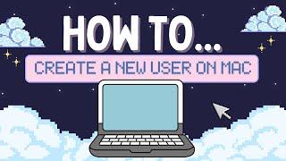 How to Create a New User Account on Mac (Step-by-Step)