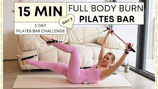 15 MIN PILATES BAR WORKOUT: Full body burn | Day 3 at home workout