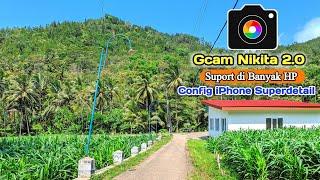 Gcam Nikita 2.0 Config iPhone Super detail hasil foto jernih dan video stabil ala iPhone 