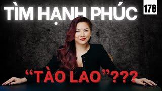 Đi tìm hạnh phúc là tào lao? | Live 178