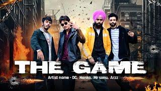 THE GAME (Official video)  Dc | Nanka | Mr sonu | Arzz | Shaani Roy| New haryanvi song 2025