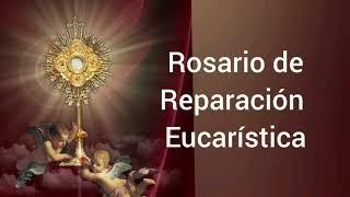 Rosario de Reparación Eucarística ( todo catolico debe reparar muchas veces).