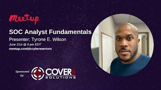 SOC Analyst Fundamentals w/ Tyrone E. Wilson