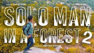 Solo man In a Forest 2 | SNR | Harish | Vignesh S