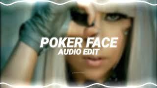 poker face - lady gaga [edit audio]