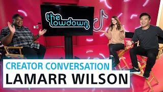 Creator Conversation with Lamarr Wilson | The Lowdown at TikTok HQ