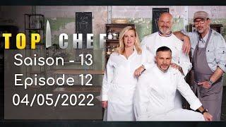 Top Chef - Saison 13, épisode 12 du 04 05 2022