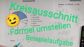 Kreisausschnitt Formeln umstellen | Beispielaufgabe | leicht erklärt | Dave Seller