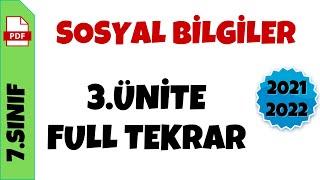 7.SINIF SOSYAL BİLGİLER 3.ÜNİTE FULL TEKRAR