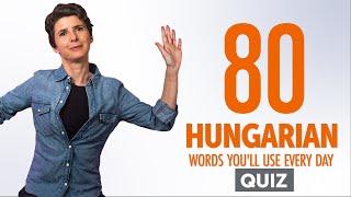 Quiz | 80 Hungarian Words You'll Use Every Day - Basic Vocabulary #48
