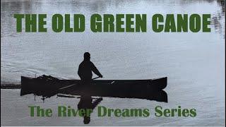 The Canoe that Changed My Life | Ep 5 The River Dreams Series