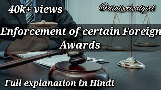 ENFORCEMENT OF CERTAIN FOREIGN AWARDS | ARBITRATION AND CONCILIATION ACT,1996 |ADR| DIALECTICAL GIRL