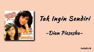 Dian Piesesha - Aku Masih Seperti Yang Dulu / Tak Ingin Sendiri - | Lirik Lagu