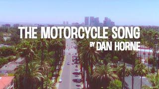 "The Motorcycle Song" | Dan Horne