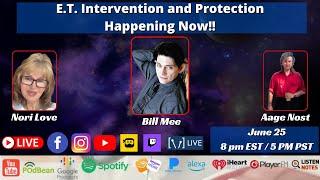 E.T. Intervention and Protection happening now with Bill Mee