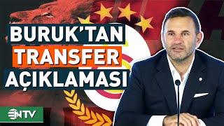 Okan Buruk Hangi Mevkilere Transfer Yapılacağını Açıkladı | NTV