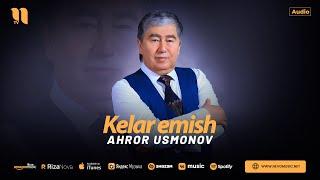 Ahror Usmonov - Kelar emish (audio 2024)