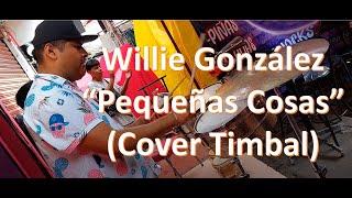 Willie González - Pequeñas Cosas (Cover Timbal) #mexico #cdmx #salsa #timbal #williegonzalez