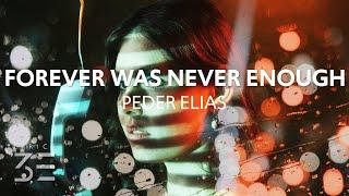 Peder Elias - Forever Was Never Enough (Lyrics)