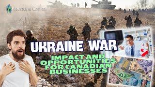 Ukraine War: Impact and Opportunities for Canadian Businesses | Pipestone Capital