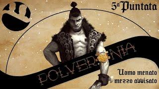 Polveronia #5 - Uomo menato mezzo avvisato - La serie spaghetti fantasy dal mondo di Brancalonia