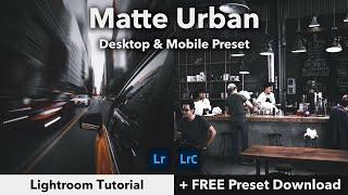 Matte Urban Lightroom Preset + FREE DNG Download | Professional Photo Editing Tutorial | Moody BLVCK