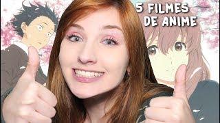 5 FILMES DE ANIME QUE VOCÊ TEM QUE VER!