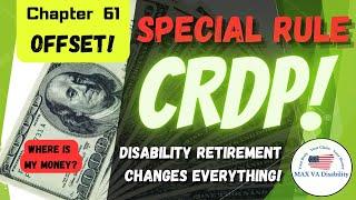 CRDP Special Rule for CH. 61 Disability Retirements! Retired and still seeing an offset / waiver?