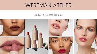 Sneak Peek! Westman Atelier Lip Suede Matte Lipstick