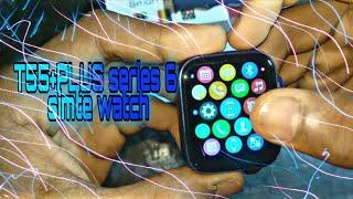 T55 PLUS series 6 SMART WATCHES UNBOXING  | CRAZY CREATOR EXPERIMENT 