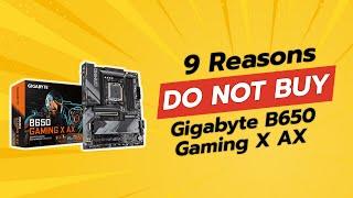 DON'T BUY GIGABYTE B650 Gaming X AX BEFORE WATCHING THIS VIDEO! (9 Reasons)