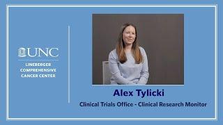 Why work in the Clinical Trials Office at UNC Lineberger: Alex Tylicki