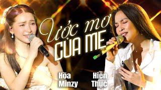 ƯỚC MƠ CỦA MẸ - HÒA MINZY & HIỀN THỤC Khiến Triệu Trái Tim Tan Chảy Khi Hát Về Mẹ | Live Stage