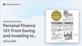 Personal Finance 101: From Saving and Investing… by Alfred Mill · Audiobook preview