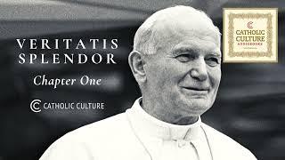 Pope St. John Paul II - Veritatis Splendor (Splendor of Truth), Ch. 1 | Catholic Culture Audiobooks