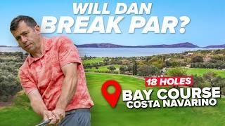 18 Holes of Course Strategy: Dan Tackles Costa Navarino’s Bay Course!