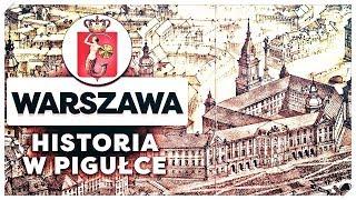 Warszawa. Historia Warszawy w Pigułce.