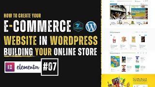 How to Create Your E-commerce Website in WordPress  Building Your Online Store ~ #07