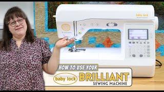 How To Use The BabyLock Brilliant BL220B Sewing Machine!