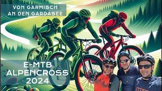 Alpencross 2024 - Von Garmisch bis zum Gardasee auf der Albrecht-Route für e-MTB