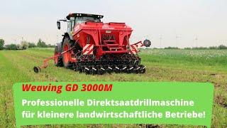 Erfahrungsbericht: Weaving GD 3000M (Direktsaatdrillmaschine)