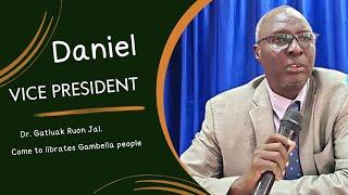 Vice President,Dr. Gatluak Ruon Jal        ( Daniel ) Who only believe in God Words.