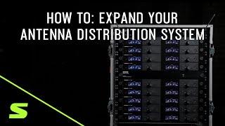 How To: Expand Your Antenna Distribution System