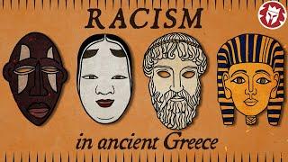 Were the Ancient Greeks Racist? What is in the Sources?