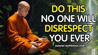 Apply These 15 Lessons And No One Will Disrespect You Ever | BUDDHISM