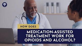 How Does Medication-Assisted Treatment Work for Opioids & Alcohol? #AddictionTreatment #RehabCenter